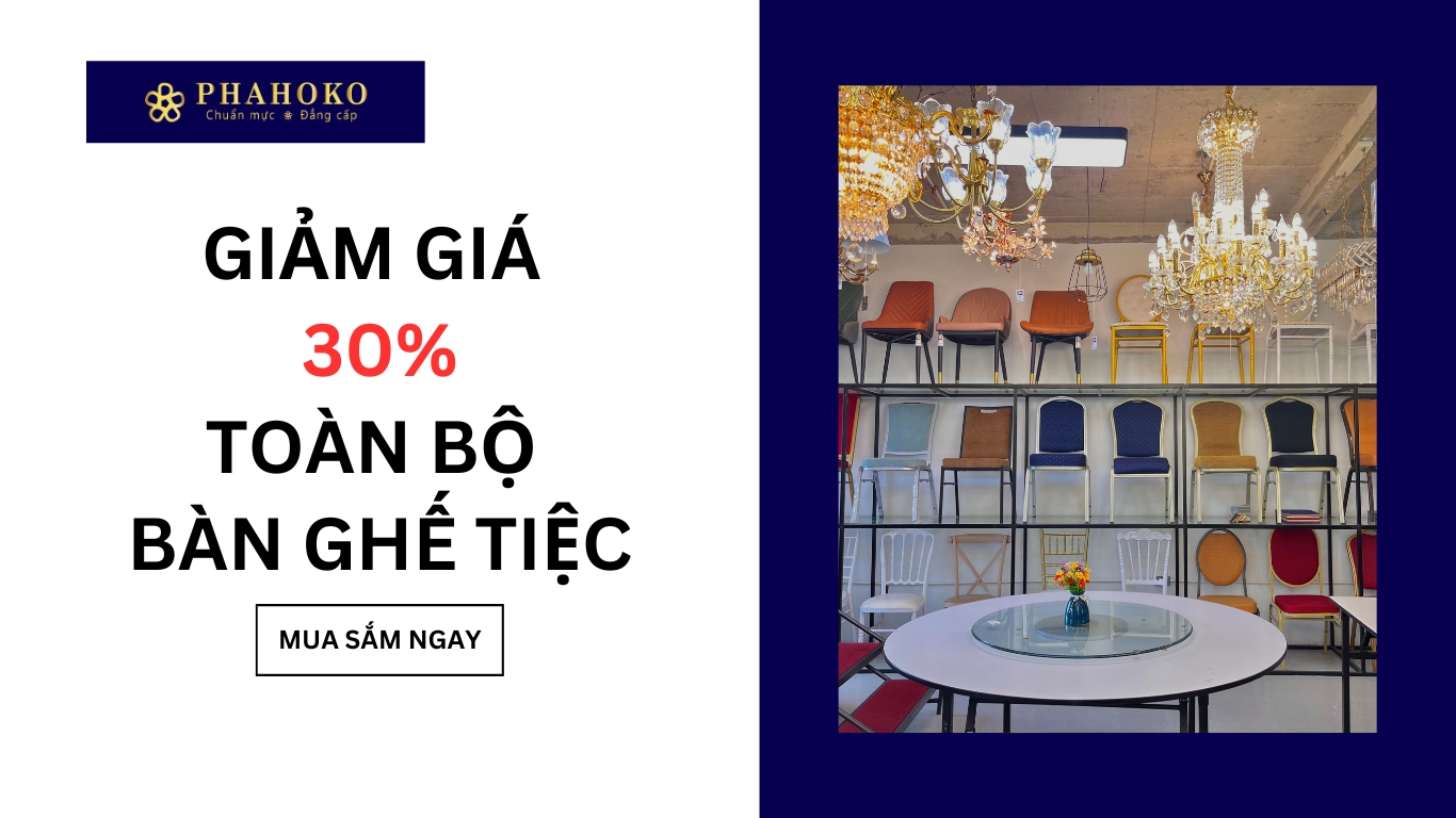 [Giá Tốt Cuối Năm 2024] – Giảm Giá Đặc Biệt Trên Toàn Bộ Bàn Ghế Tiệc Cao Cấp Tại Phahoko
